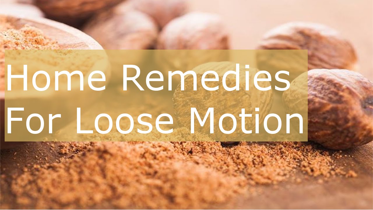 Home Remedies for Loose Motion